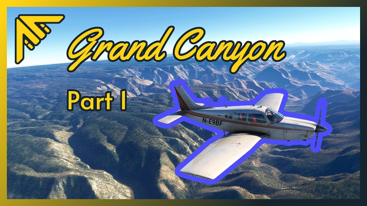 My toughest VFR challenge yet in the Grand Canyon on MSFS | Part 1