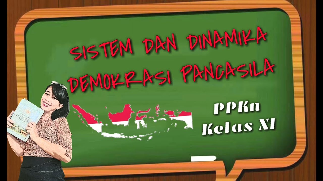 PPKn Kelas XI - Bab 2 Sistem Dinamika Demokrasi Pancasila
