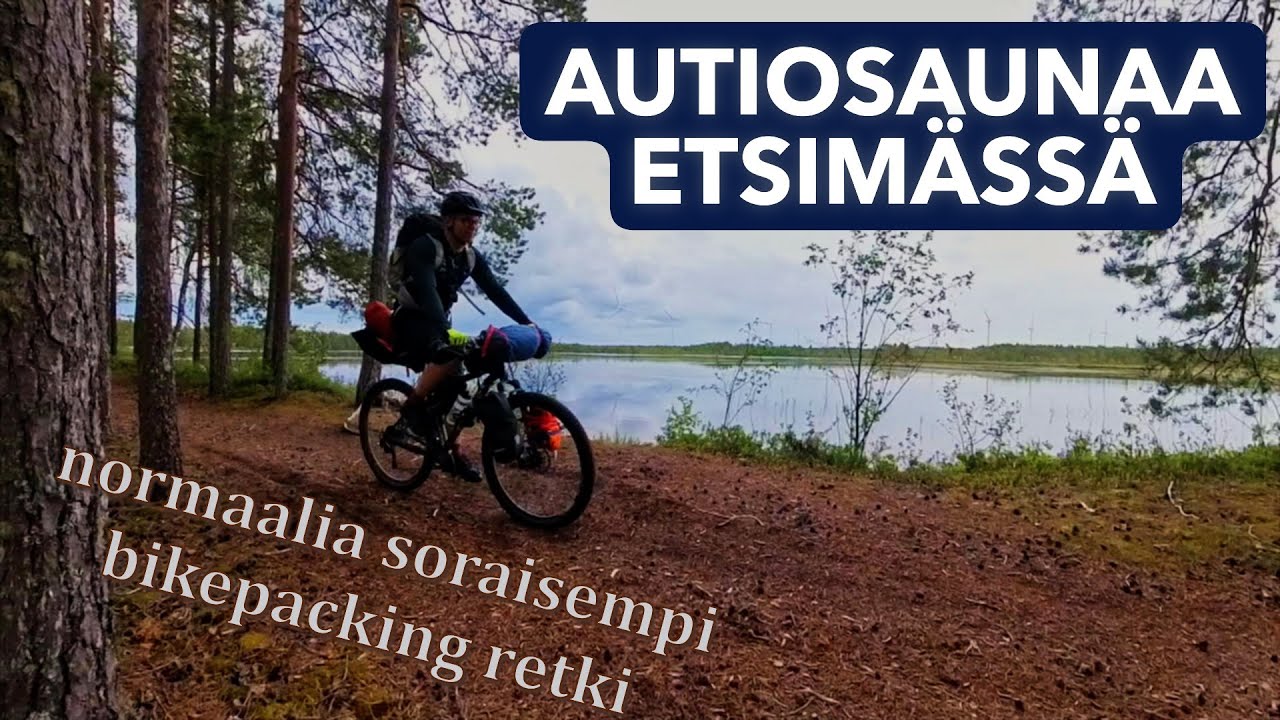 Autiosaunaa Etsimässä - Bikepacking