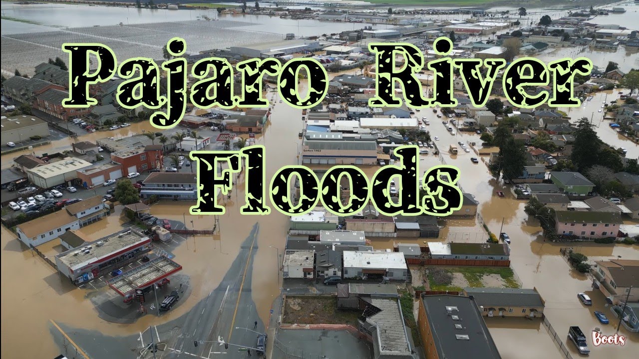 Watsonville Pajaro River Floods March 2023 Santa Cruz County