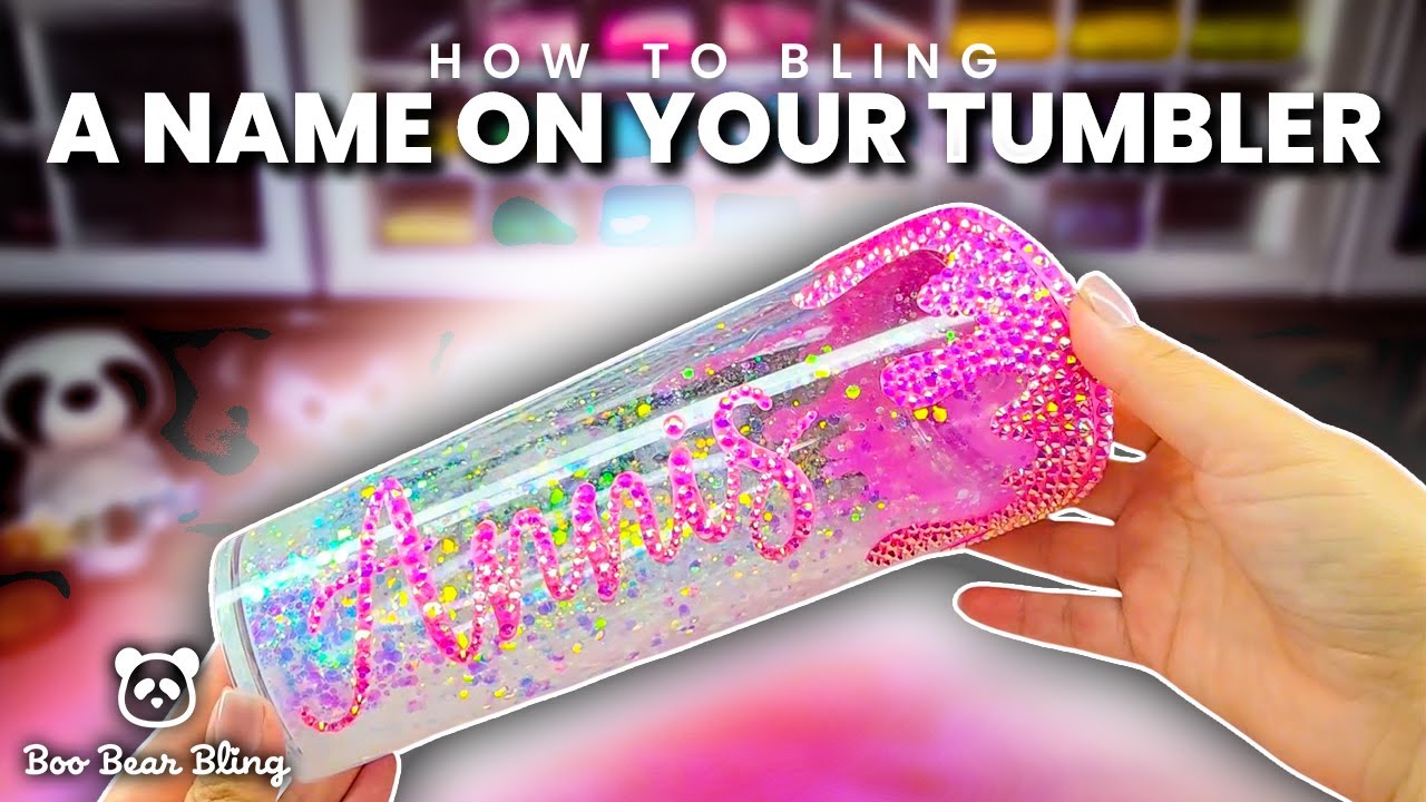 How to Bling a Name on Your Tumbler | Step by Step Tutorial