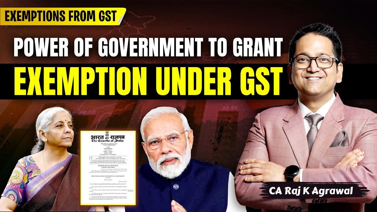 34. Power of Government to Grant Exemption under GST