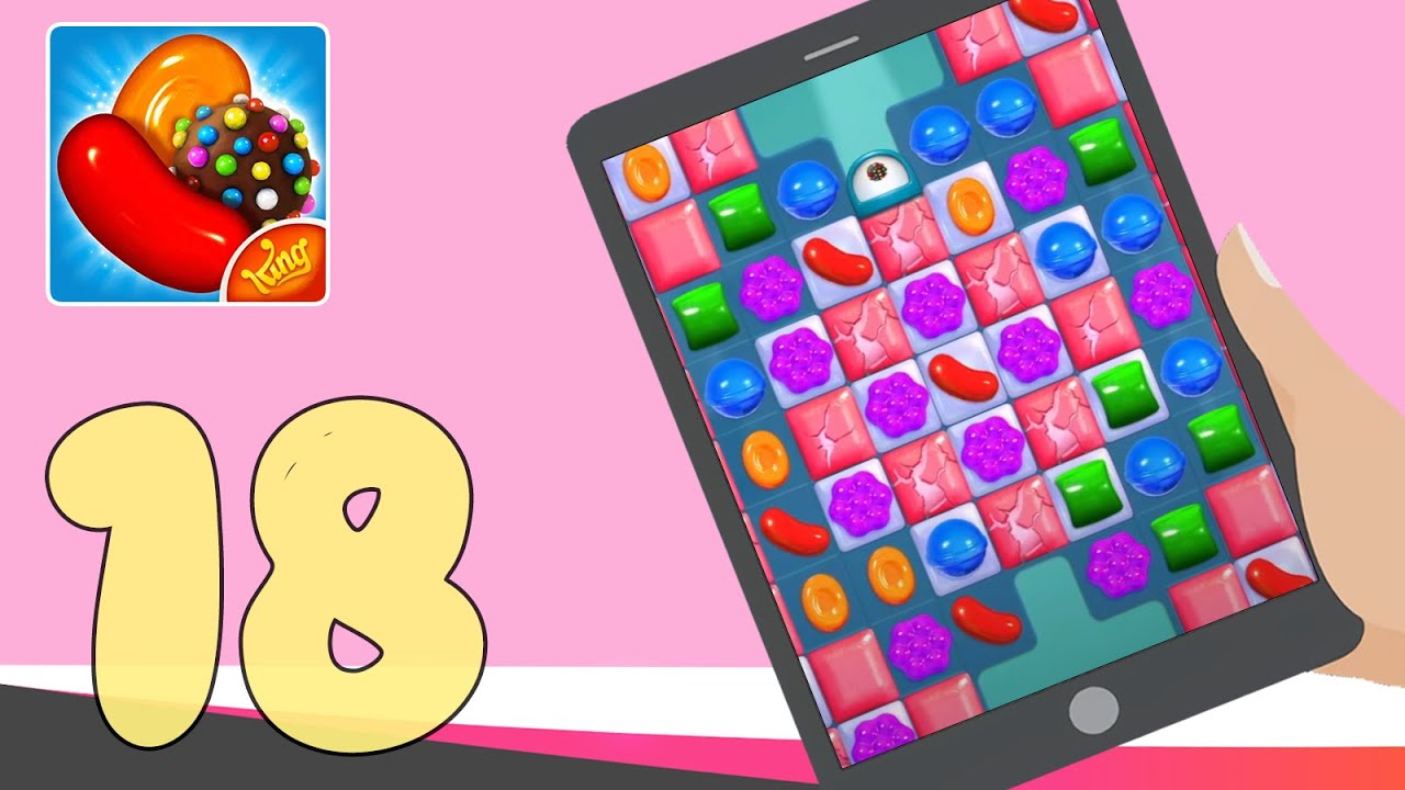 [Level 18] Candy Crush - Android, iOS