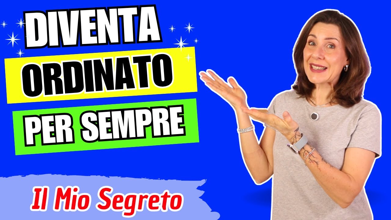 COME DIVENTARE ORDINATI PER SEMPRE ! Fai come me! Barbara Easy Life