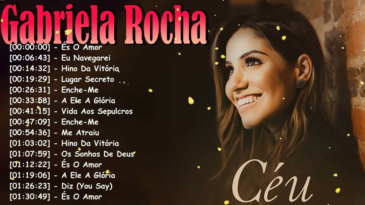 Gabriela Rocha Álbum Completo Greatest Hits – Top 10 louvores para oração profunda