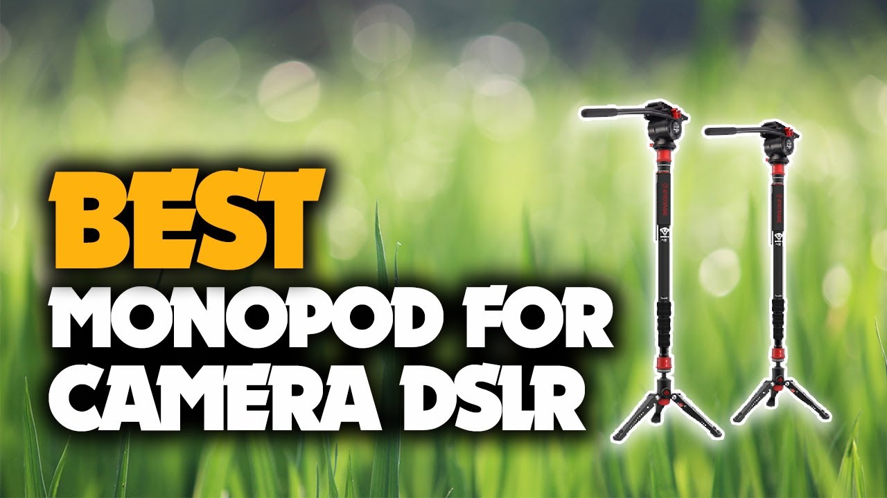 The Best Monopod For Camera DSLR You Should Have