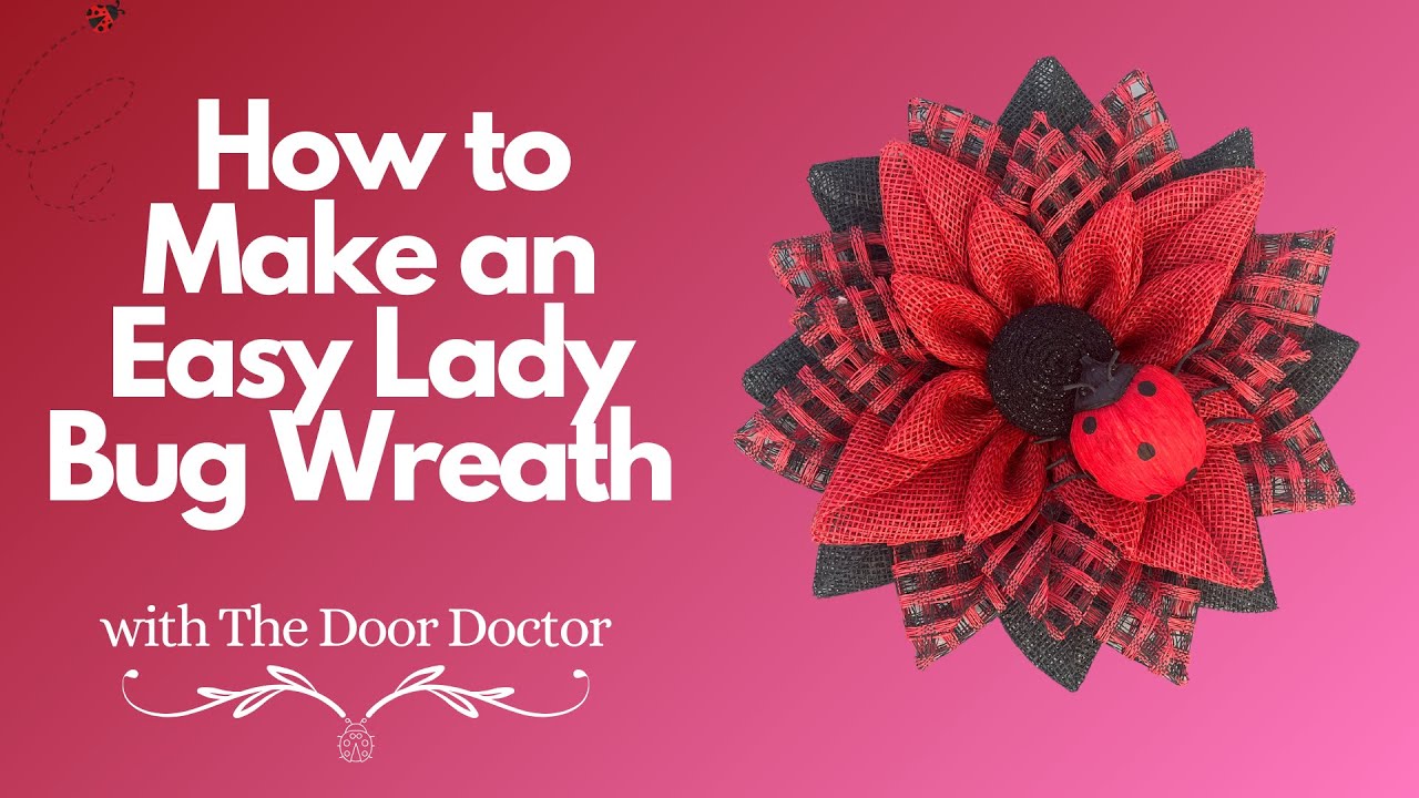 How to Make a Lady Bug Wreath/ Flower Wreath DIY/ Easy Wreath Tutorial/ Summer Wreath How to
