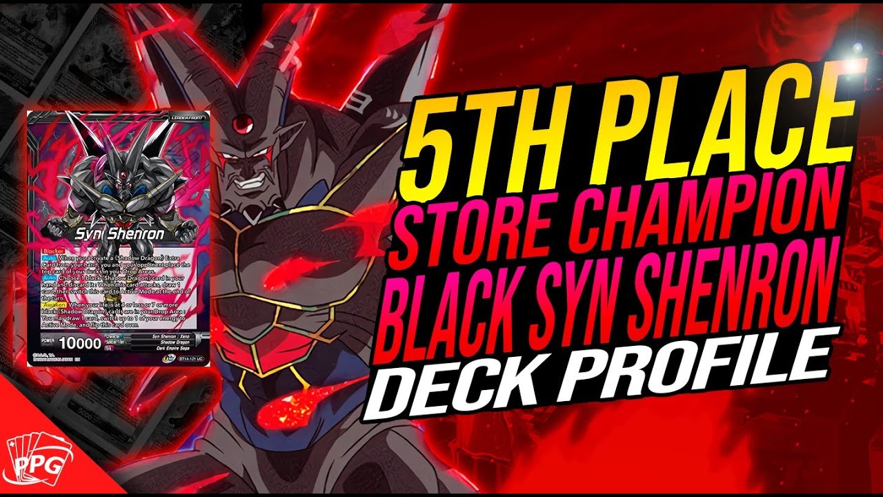 DBS: 5th place Champion Black Syn Shenron Deck Profile
