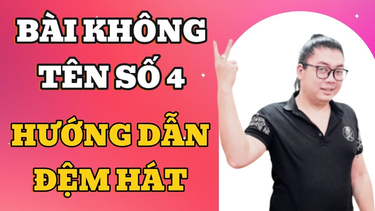 Không Tên Số 4 - Hướng Dẫn Đệm Hát Piano - Có Cả Sheet - Rất Dễ Tập