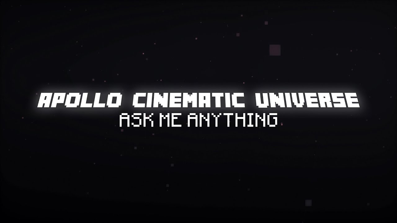 Apollo Cinematic Universe  | Q&A