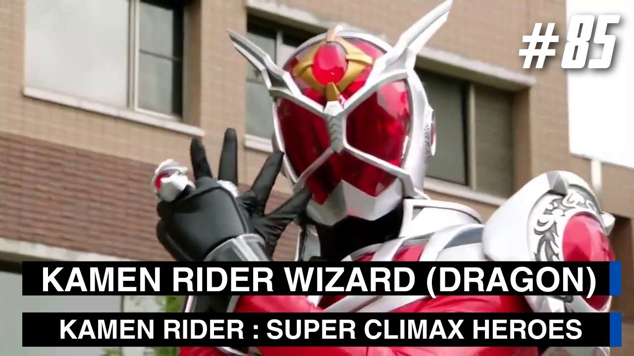 Kamen Rider Wizard (Dragon) - Kamen Rider Super Climax Heroes - Part 85