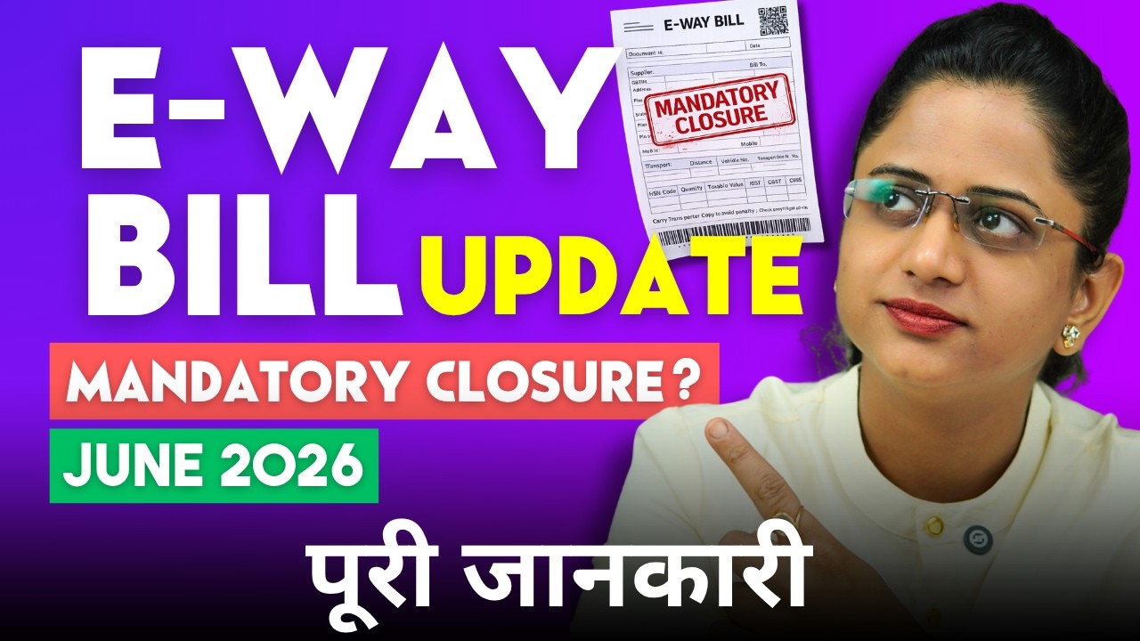 E-way Bill & GST Compliance Update From June 2026 - Mandatory Closure