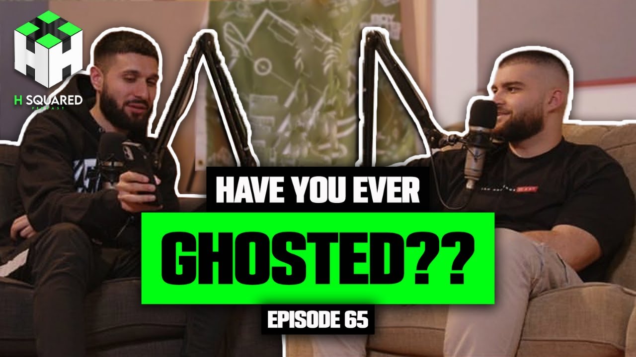 When is it ACCEPTABLE to GHOST??? | H Squared Podcast #65