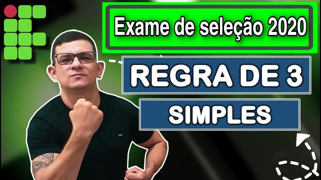 IF - 2020 | 12° AULA : REGRA DE TRÊS SIMPLES. IFRN, IFNMG, IFMA, IFRJ, IFAL, IFPE, IFBA, IFSMG.