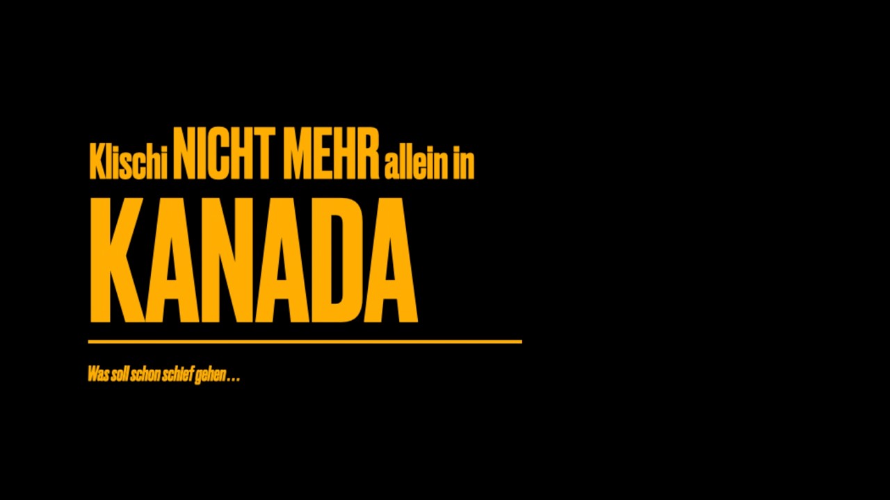 Klischi NICHT MEHR allein in Kanada #5