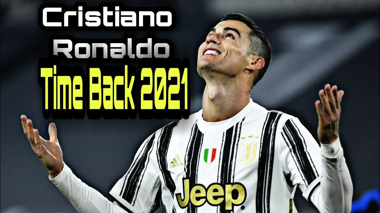 Cristiano Ronaldo ¢ Time Back 2021 ¢ HD