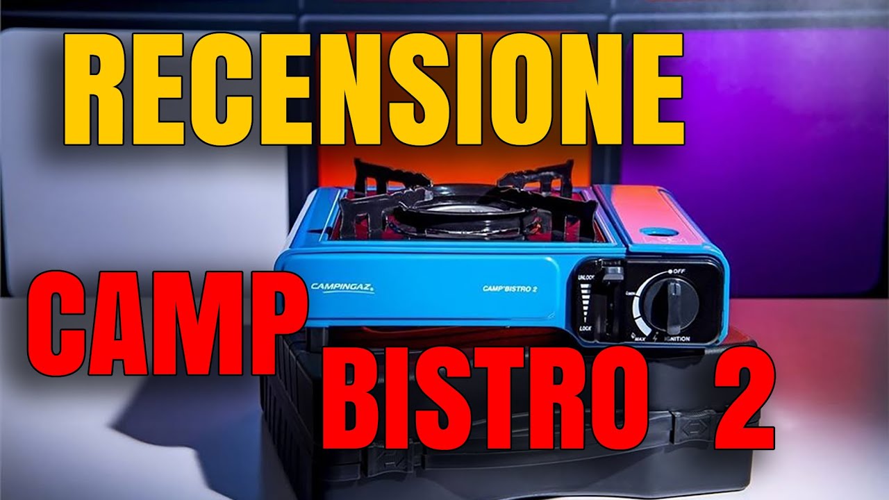 RECENSIONE FORNELLO DA CAMPEGGIO Campingaz Camp Bistro 2