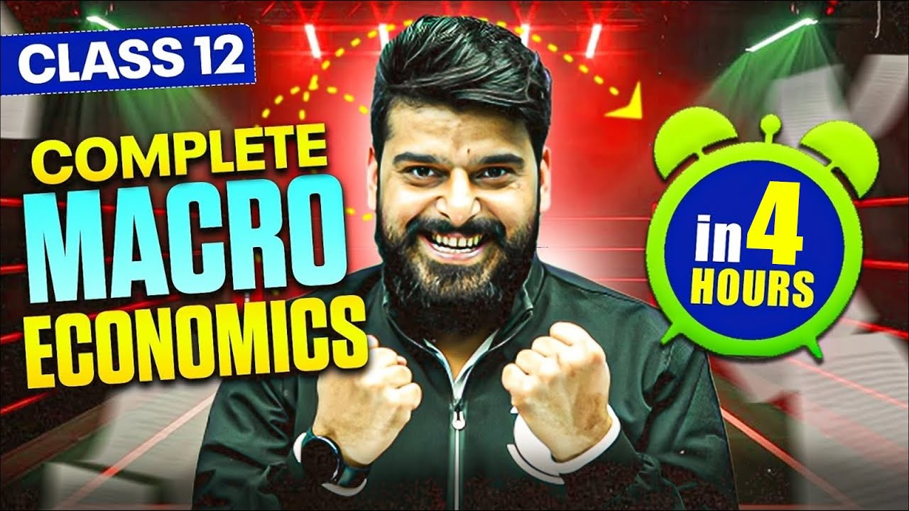 Macro Economics in 4 hours ⏰Class 12 Boards 💯