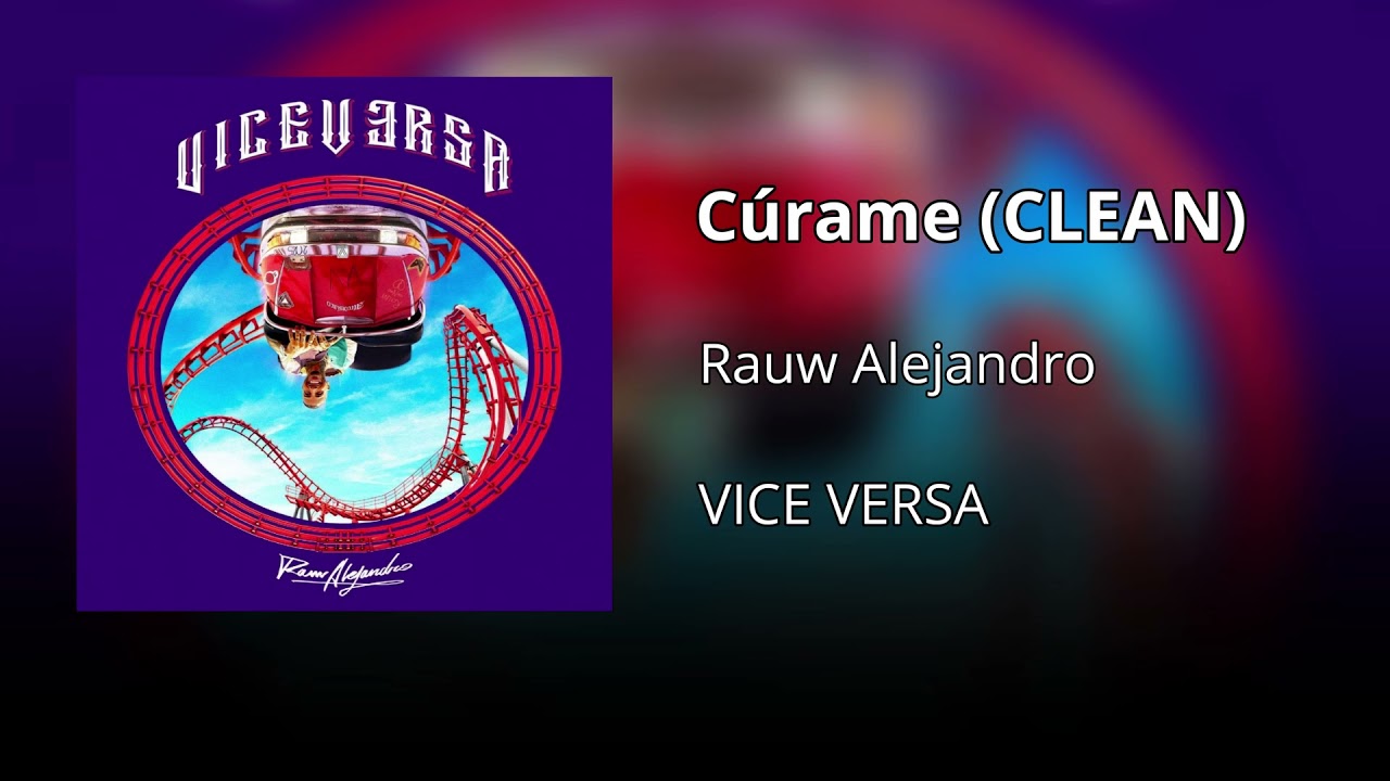 C&uacute;rame - Rauw Alejandro (CLEAN) - Versi&oacute;n no expl&iacute;cita