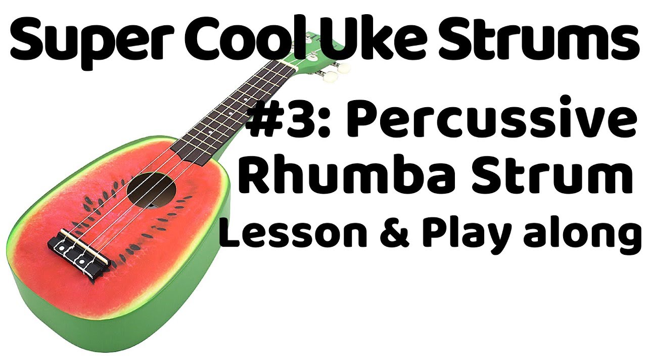 SUPER COOL UKE STRUMS #3: 