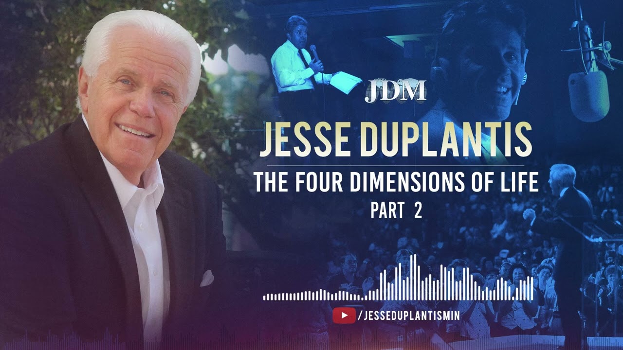 The Four Dimensions of Life  Part 2 | Jesse Duplantis
