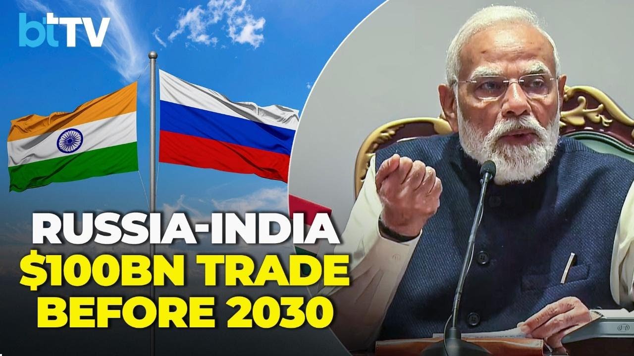 India&ndash;Russia Trade To Cross $100 Billion Before 2030: PM Modi Fast-Tracks Economic Partnership