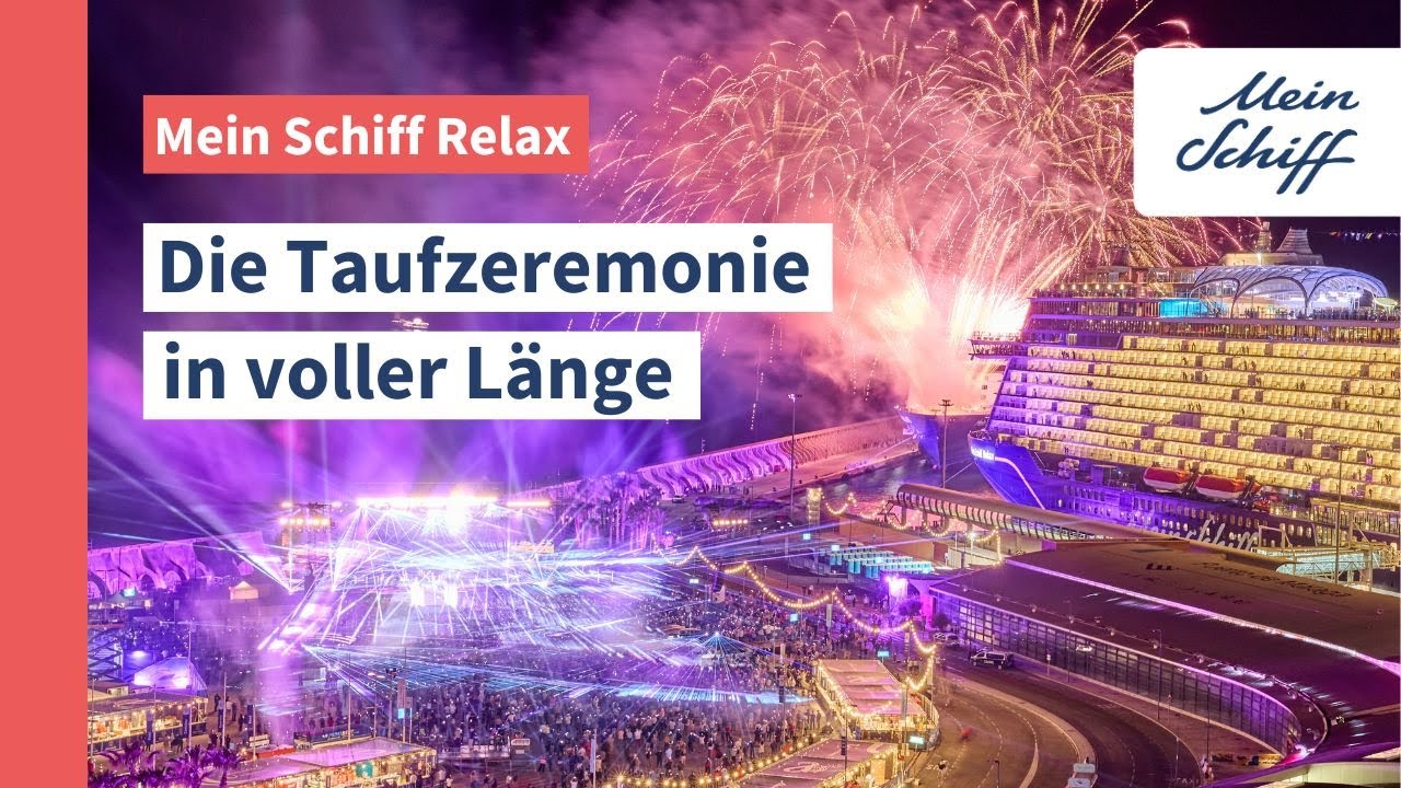 Mein Schiff Relax: Die Taufzeremonie in voller Länge