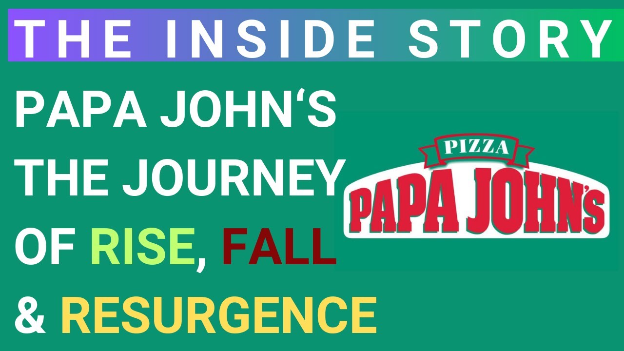 Papa John's Pizza: The Journey of Rise, Fall, and Resurgence | MBA Business Case study and analysis