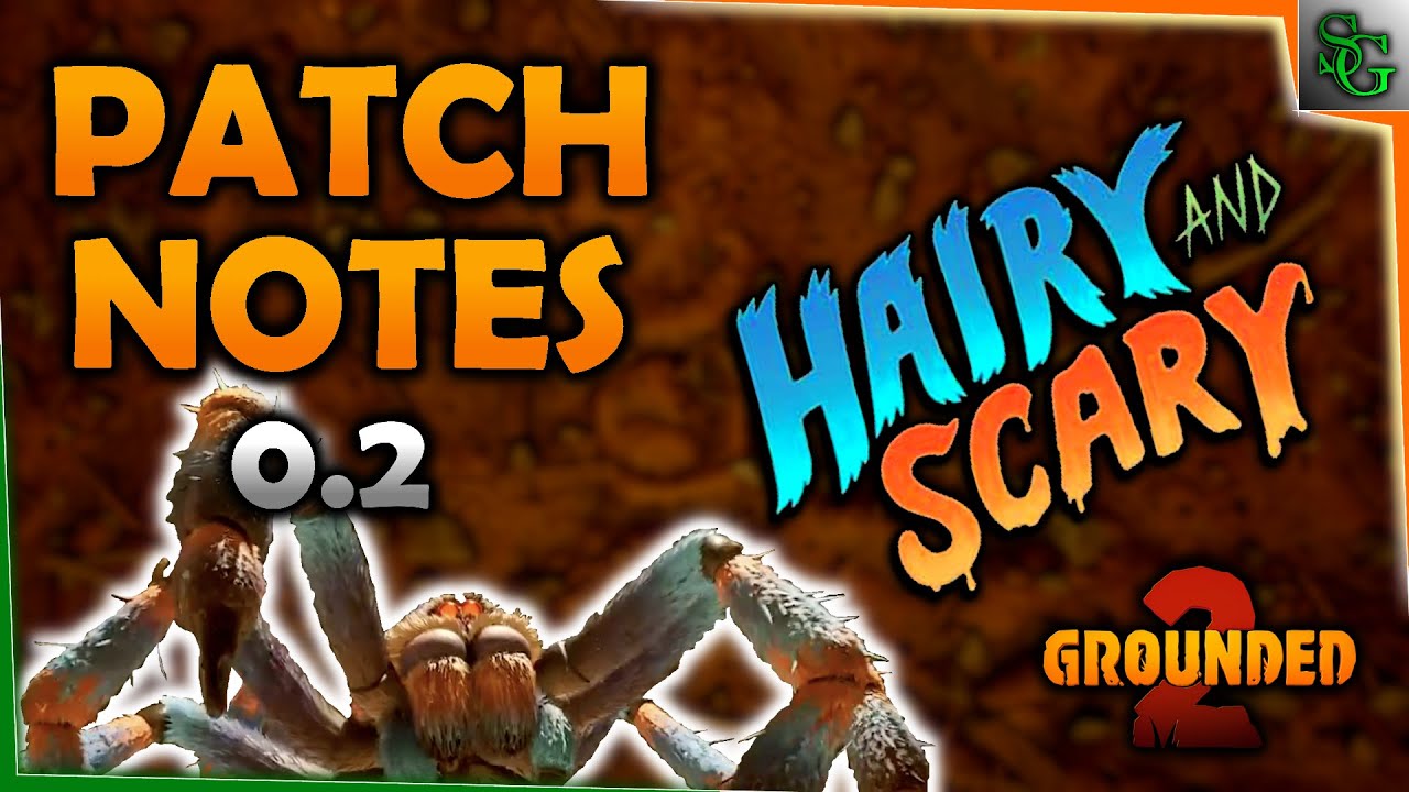 Grounded 2 - Заметки к патчу (0.2) Обновление Hairy & Scary