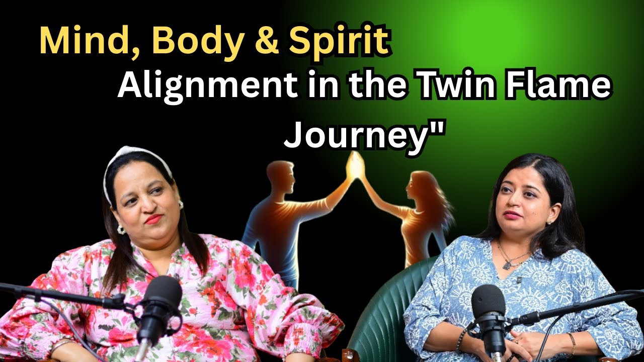 Twin Flame Journey: Mind, Body & Spirit Alignment | Jyoti Sachdeva & Tej Kaur@MYSTERIOUSTWINFLAME