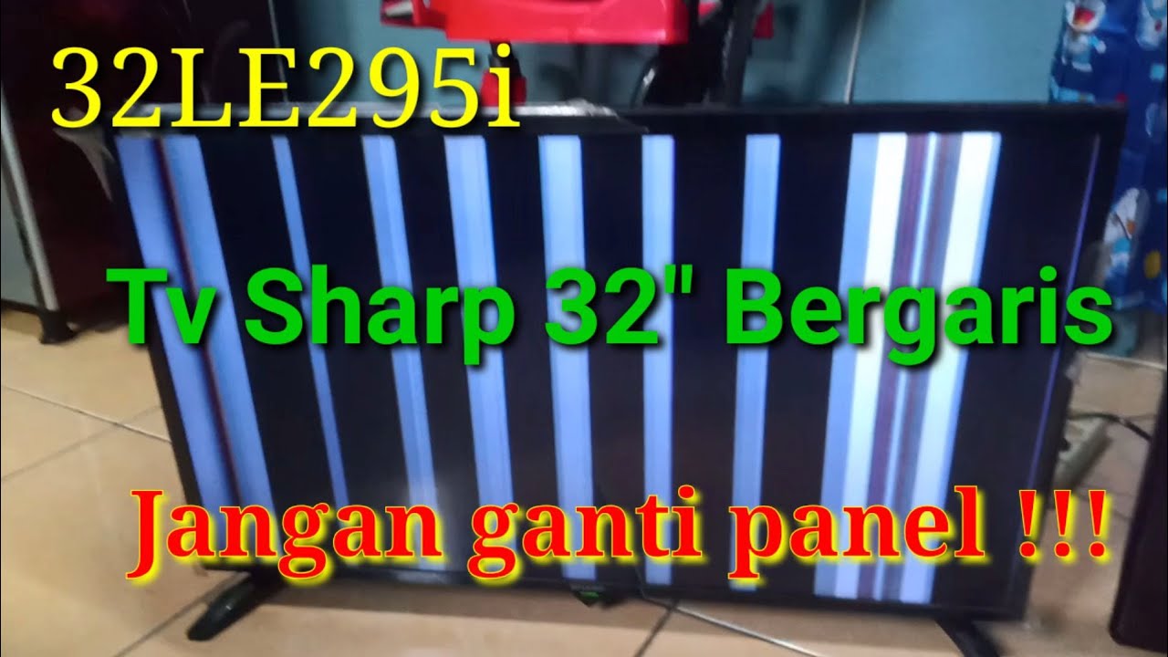 Tv Sharp 32Le295i layar garis garis