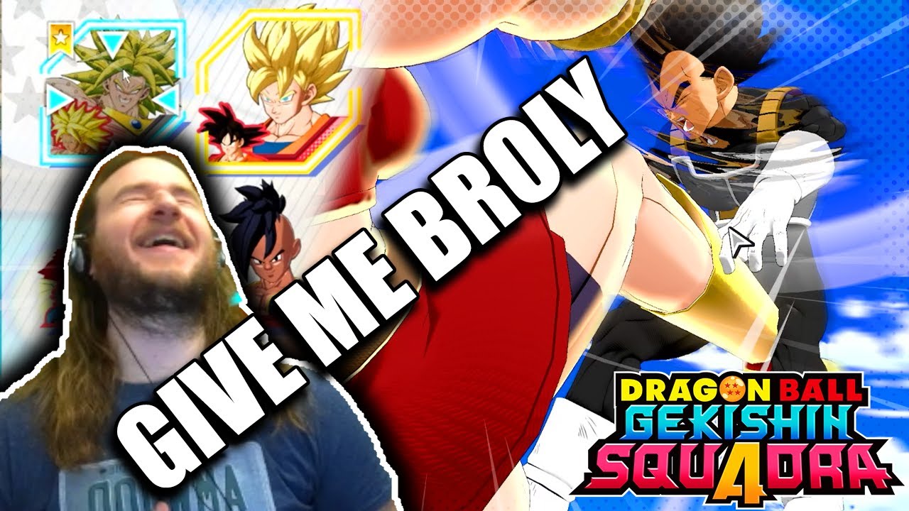 JUST GIVE ME BROLY | Dragon Ball Gekishin Squadra