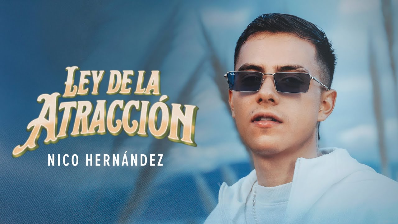 Ley De La Atracción - Nico Hernández (Official Video) 