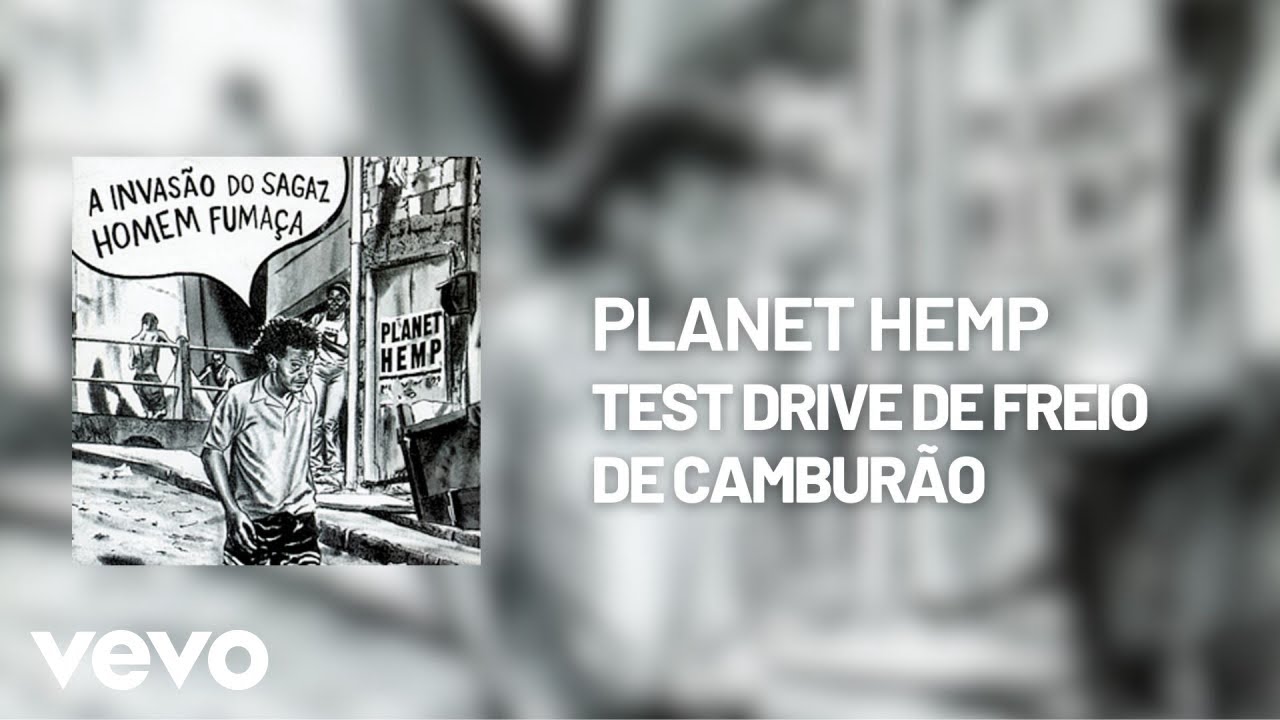 Planet Hemp - Test Drive de Freio de Camburão (Pseudo Video)