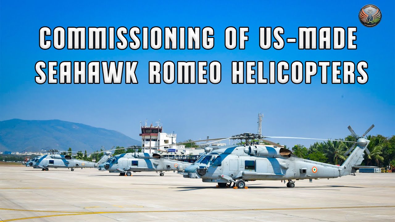 Indian Navy Commissions Newly Inducted MH 60 R Seahawk Choppers