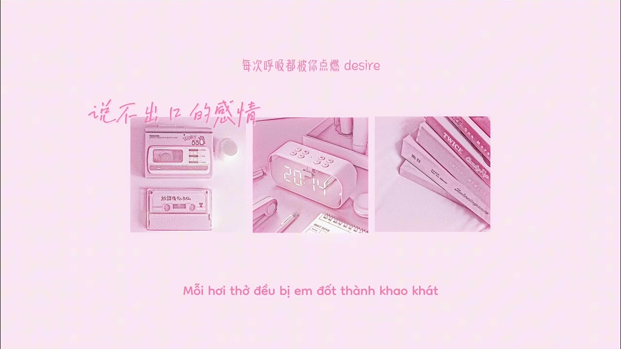 (Vietsub) 说不出口的感情 - I Can’t Say It But I Want You Now