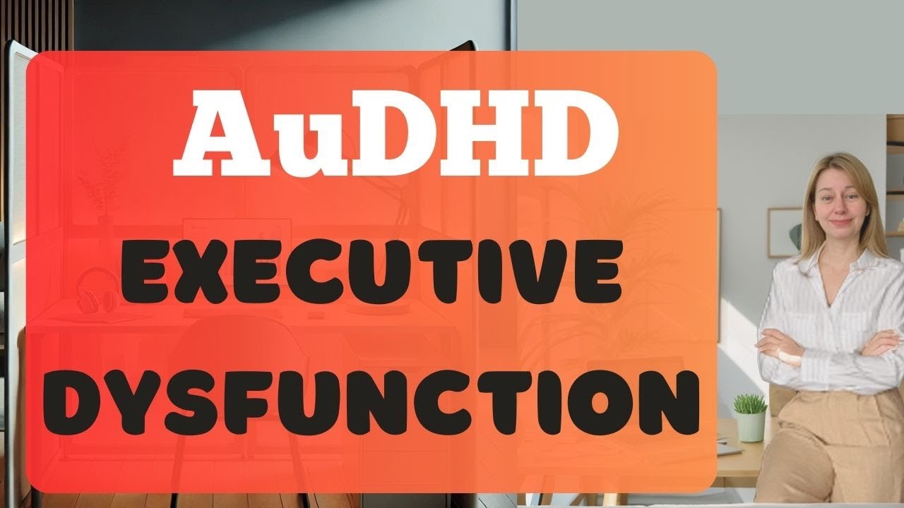 Executive Dysfunction Explained: UnmissableTips for AuDHD