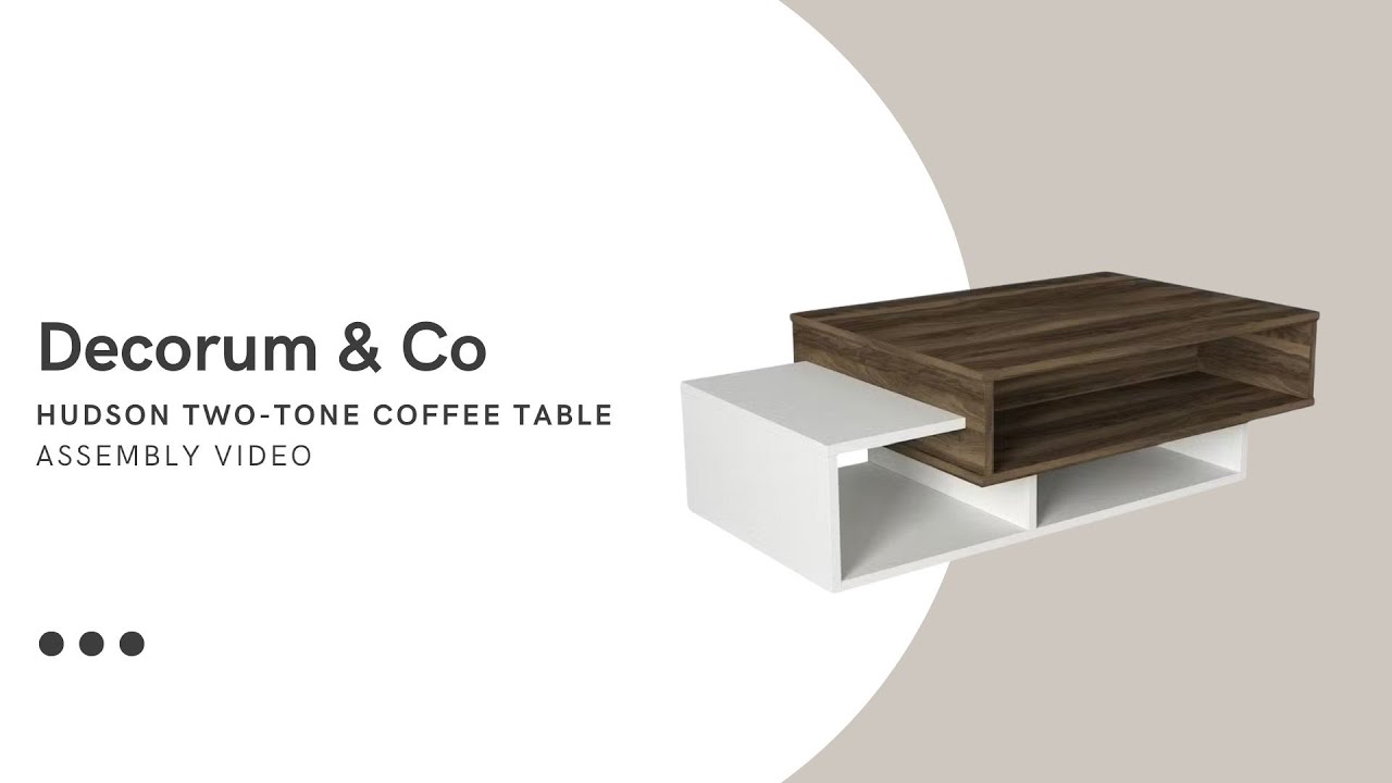Decorum & Co - Hudson Two-Tone Coffee Table - Assembly Video