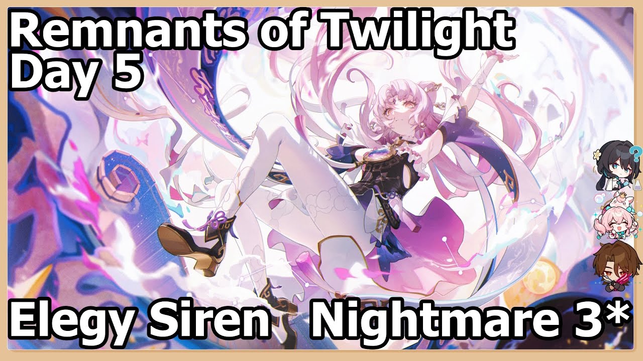 HSR 3.8 Remnants of Twilight Guide Day 5 Elegy Siren Nightmare SS 3* E1S0 Fu Xuan E0S1 Hyacine