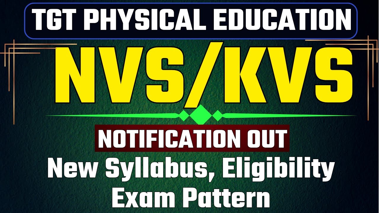 KVS NVS TGT Physical Education Vacancy 2025 : New Syllabus, Eligibility & Exam Pattern