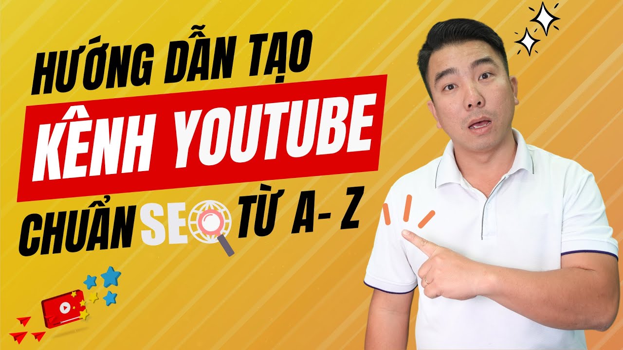 Hướng dẫn tạo kênh Youtube chuẩn SEO Kiếm Tiền 2024