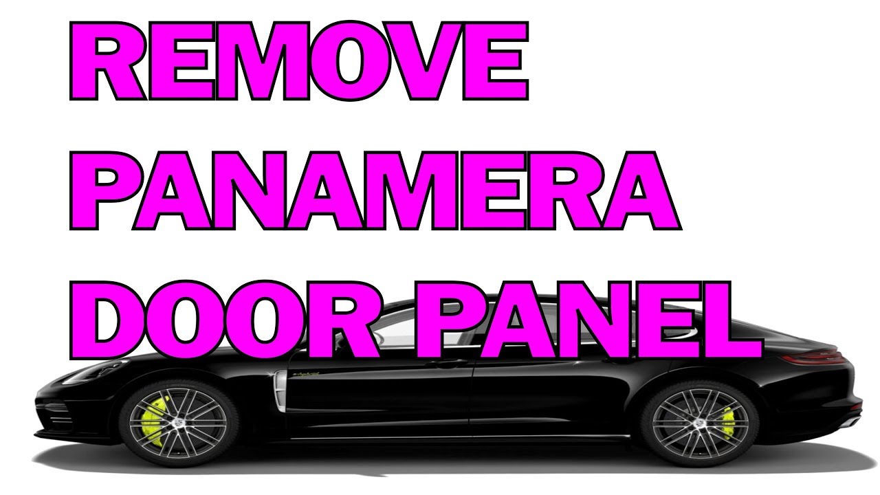 How To: Remove Porsche Panamera Front Door Panel
