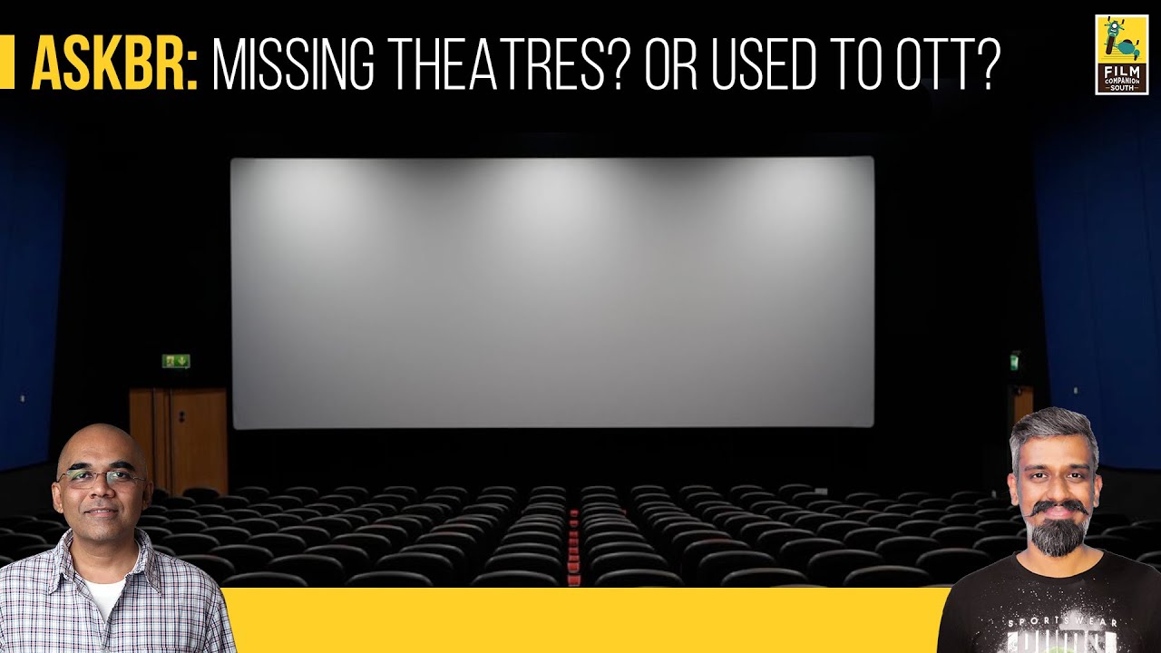 AskBR : Missing Theatres? Or Used To OTT? | Baradwaj Rangan | Kairam Vaashi