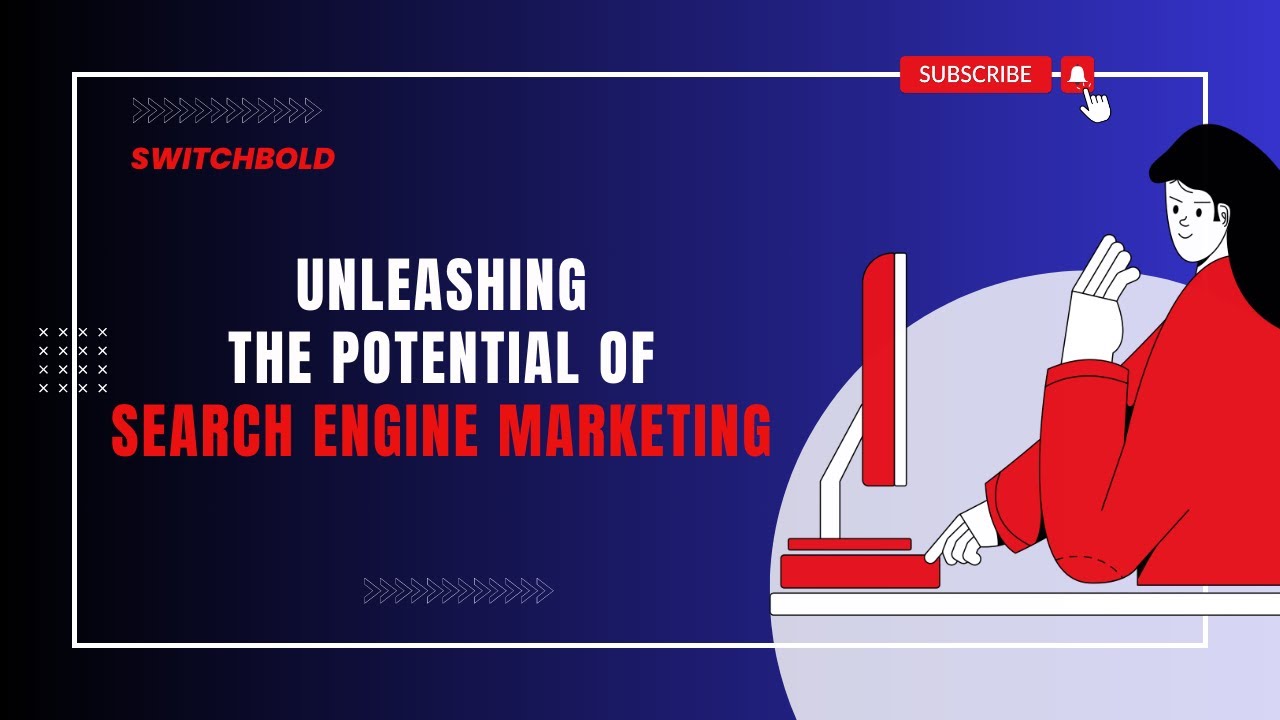 Unleashing the Potential of Search Engine Marketing | Switchbold | #Digital_Marketing