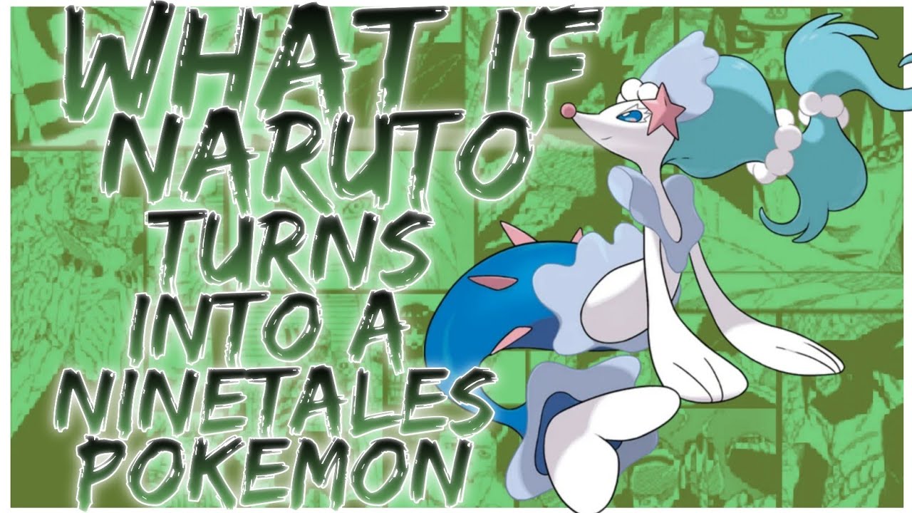 what if Naruto turns into a ninetales pokemon
