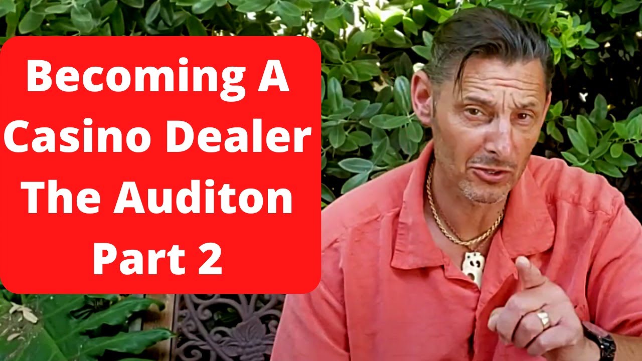 How to become a Casino Dealer:The Audition 2 of 2