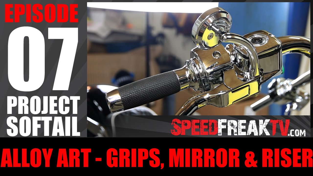 PROJECT SOFTAIL EP7: ALLOY ART GRIPS, MIRRORS, RISER | SPEEDFREAKTV on your harley davidson