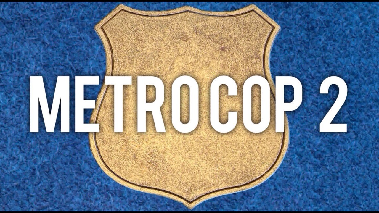 Metro Cop 2 (ft. SamWaltonMan)