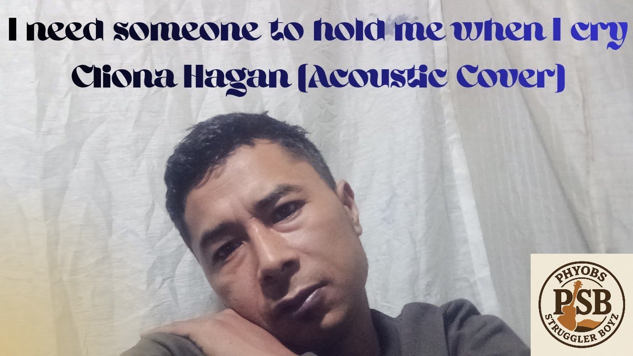 I need someone to hold me when I cry (Cliona Hagan)cover