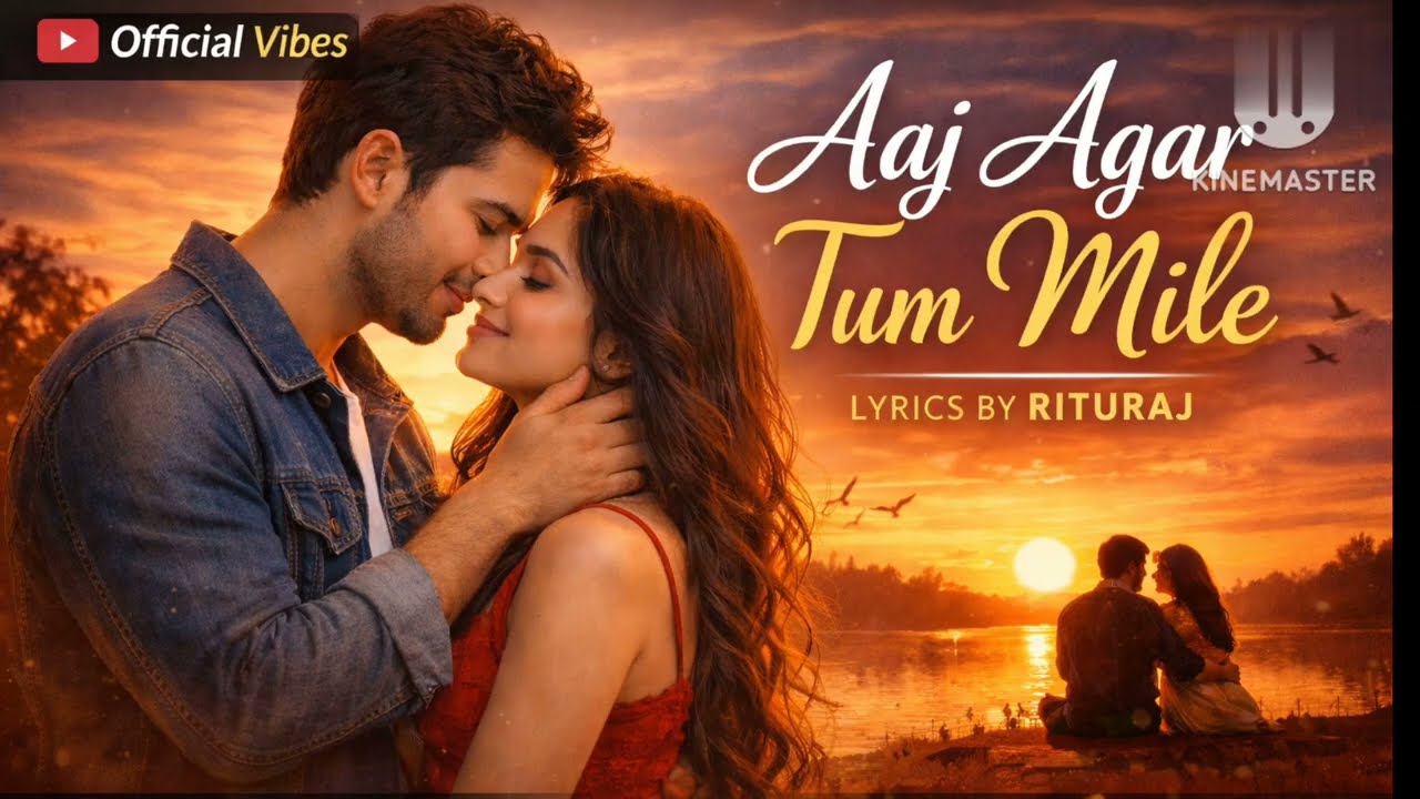 Aj Agar Tum Mile ।। Hindi Love Song ।। Rituraj ।। Official Vibes